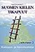 Suomen kielen tikapuut: Kielioppi- ja harjoituskirja jatkotaso 2