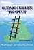 Suomen kielen tikapuut: Kielioppi- ja harjoituskirja jatkotaso 1