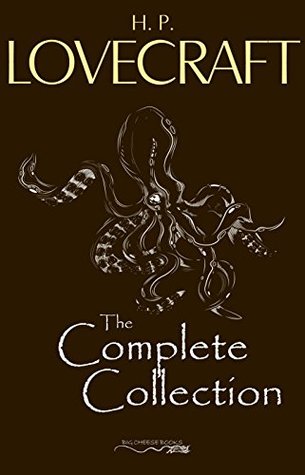 H. P. Lovecraft: The Complete Collection
