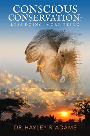 Conscious Conservation: Less Doing, More Being (Kindle Edition)