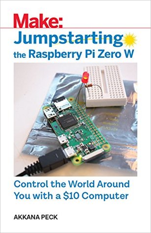Jumpstarting the Raspberry Pi Zero W (Kindle Edition)