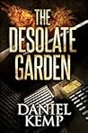 The Desolate Garden by Daniel Kemp The Desolate Garden by Daniel Kemp