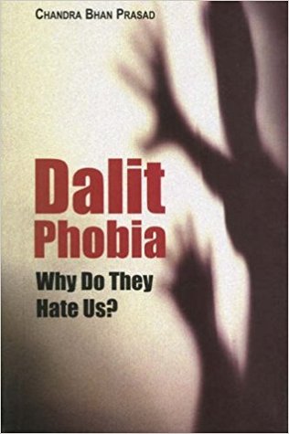 Dalit Phobia: Why Do They Hate Us?