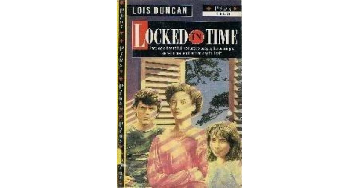 Locked in Time by Lois Duncan