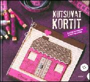 Kutsuvat kortit : opas korttien tekemiseen ja leimailuun (Hardcover)