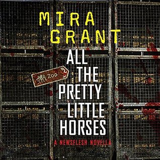 All the Pretty Little Horses  (Newsflesh, #0.75)
