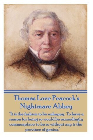 Thomas Love Peacock's Nightmare Abbey: A Novel That Elevated The Gothic Genre