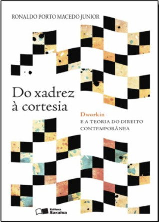 Do Xadrez À Cortesia: Dworkin e A Teoria do Direito Contemporânea
