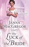 The Luck of the Bride by Janna MacGregor