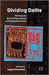 Dividing Dalits: Writings on Sub-Categorisation of Scheduled Castes