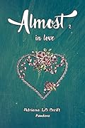 Almost: in love (parte dos de cuatro)