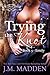 Trying the Knot by J.M. Madden
