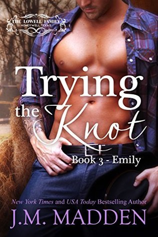 Trying the Knot (The Lowells of Honeywell, Texas, #3)