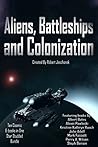 Aliens, Battleships and Colonization by Robert T. Jeschonek Aliens, Battleships and Colonization by Robert T. Jeschonek