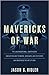 Mavericks of War: The Uncon...