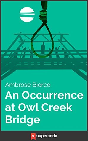 An Occurrence at Owl Creek Bridge