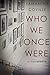 Who We Once Were