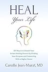 Heal Your Life by Carolle Jean-Murat