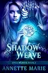 The Shadow Weave by Annette Marie