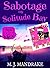 Sabotage on Solitude Bay by M.J. Mandrake