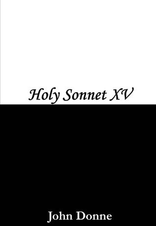 Holy Sonnet 15