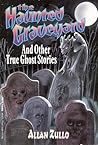 The Haunted Graveyard and Other True Ghost Stories by Allan Zullo