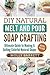 DIY Natural Melt and Pour Soap Crafting by Molly Barrett