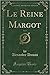 Le Reine Margot, Vol. 2 by Alexandre Dumas Le Reine Margot, Vol. 2 by Alexandre Dumas