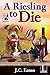 A Riesling to Die (The Wine...
