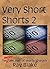Very Short Shorts 2 by Ray Blake
