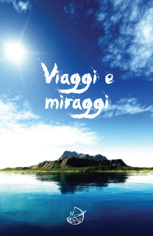 Viaggi e miraggi