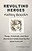 Revolting Heroes: Kathy Bou...