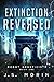 Extinction Reversed( Robot Geneticists #1)