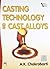 Casting Technology and Cast Alloys by Chakrabarti