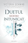 Duetul nostru întunecat by Victoria Schwab Duetul nostru întunecat by Victoria Schwab