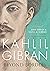 Kahlil Gibran: Beyond Borders