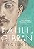 Kahlil Gibran by Jean Gibran