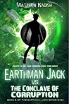 Earthman Jack vs. the Conclave of Corruption (The Earthman Jack Spce Saga #5) Book cover for Earthman Jack vs. the Conclave of Corruption (The Earthman Jack Spce Saga #5)