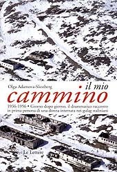Il mio cammino. 1936-1956. Giorno dopo giorno, il drammatico racconto in prima persona di una donna internata nei gulag staliniani.