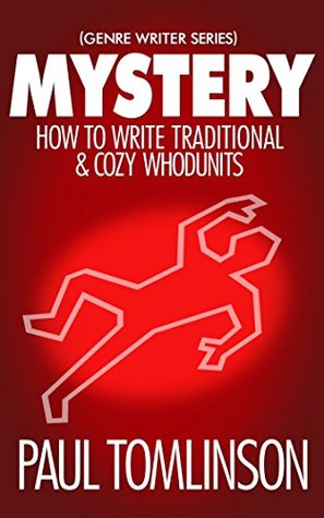 Mystery: How to Write Traditional & Cozy Whodunits (Kindle Edition)
