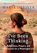 I've Been Thinking . . .Reflections, Prayers, and Meditations for a Meaningful Life
