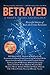 Betrayed: Powerful Stories ...