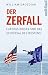 Der Zerfall: Europas Krisen und das Schicksal des Westens (German Edition)