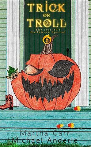 Trick or Troll: The 2017 YTT Halloween Special (The Leira Chronicles, #4.5)