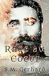 Rage au coeur by S.M. Gerhard