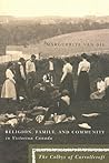 Religion, Family, and Community in Victorian Canada by Marguerite Van Die Religion, Family, and Community in Victorian Canada by Marguerite Van Die