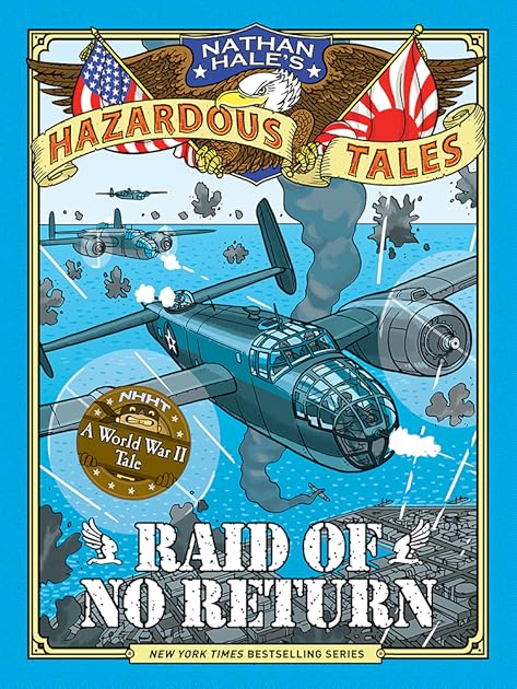 Raid of No Return (Nathan Hale’s Hazardous Tales, #7)