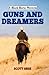 Guns and Dreamers by Scott Gese