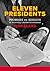 Eleven Presidents by Ivan Eland
