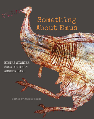 Something About Emus: Bininj Stories from Western Arnhem Land (Paperback)